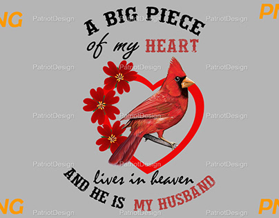 A Big Piece Of My Heart Is In Heaven, My Husband PNG