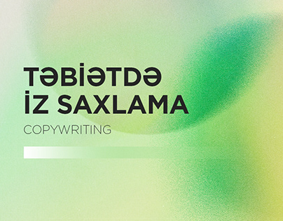 Təbiətdə iz saxlama | copywriting & design