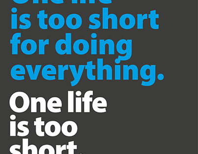 One life is to short