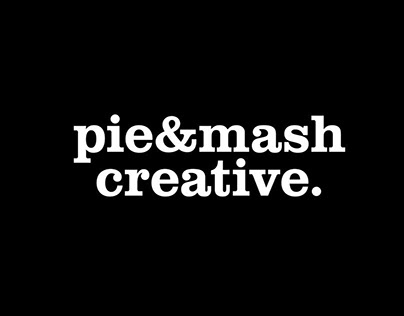Pie & Mash Creative