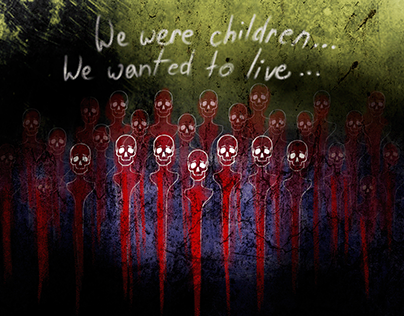 We were children... We wanted to live...