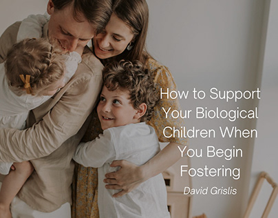 How to Support Biological Children When Fostering