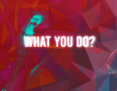 What You Do? (Song Preview)