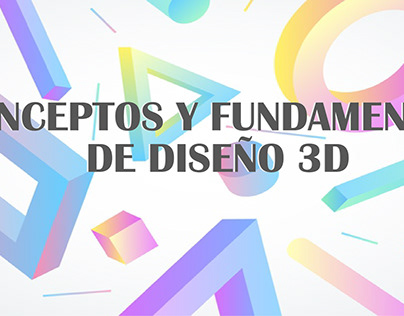MANUAL DE LOS CONCEPTOS Y FUNDAMENTOS DE DISEÑO 3D