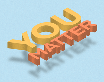 you matter (3d typo design)