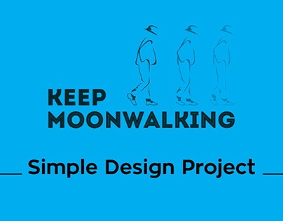 Simple Design Project | Keep Moonwalking