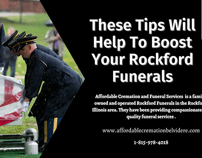 These Tips will help to boost your Rockford Funerals