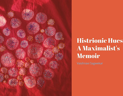 Histrionic Hues: A Maximalist's Memoir