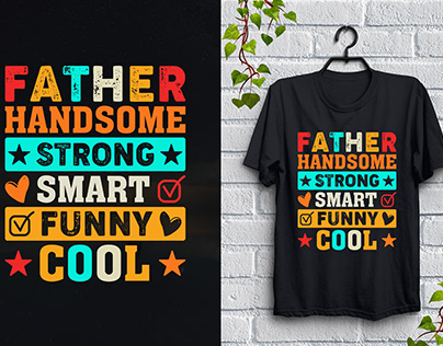 Father Handsome Strong Smart Funny Cool T-Shirt Design,