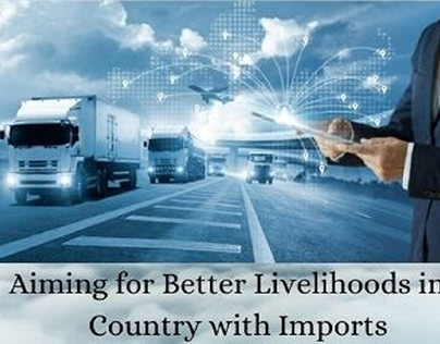 Aiming for Better Livelihoods in a Country with Imports