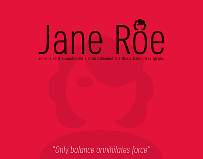 Jane Roe -Sans & Condensed-