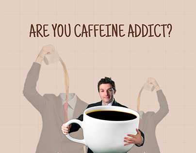 Caffeine addiction : Are you caffeine addict?