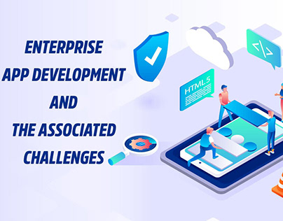 Enterprise App Development And The Associated Challenge