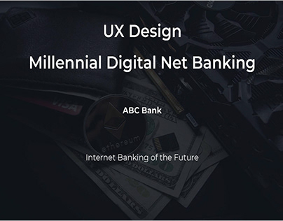 Experience Design - Digital Banking for Millennials