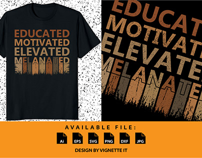 Educated Motivated Elevated Melanated Shirt