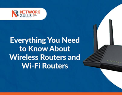 Everything You Should Know About Wireless Routers