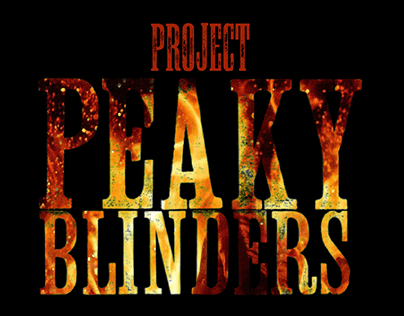 Peaky Blinders Project 2021