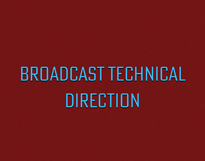 Broadcast Technical Direction