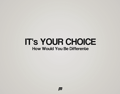It's Your Choice