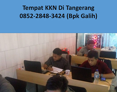 0852 2848 3424 (Bpk. Galih) Tempat KKN di Tangerang Rek