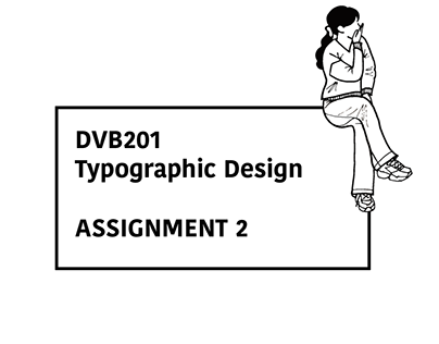 DVB201: Typographic Design - Assignment 2 (W8-10)