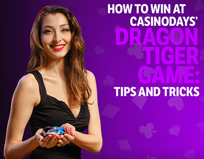 CasinoDays' Dragon Tiger Game: Tips and Tricks