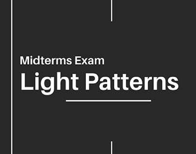MIDTERM EXAM: LIGHT PATTERNS