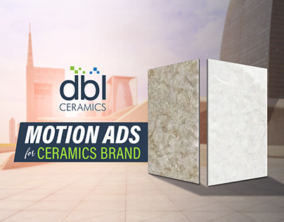 Motion Ads for Ceramics Brand | DBL Ceramics