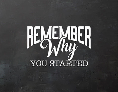 Remember Why You Started Typography Tshirt