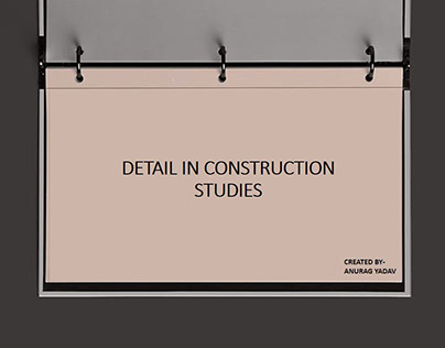 DETAIL IN CONSTRUCTION STUDIES