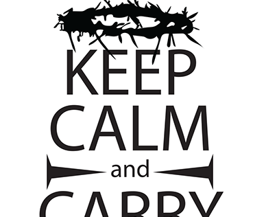 Keep Calm and Carry the Cross