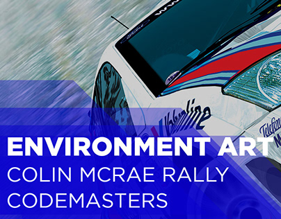 Colin McRae Rally Series, Environment Art (2002 - 2005)