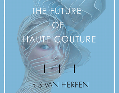 The Future of Haute Couture - Iris Van Herpen