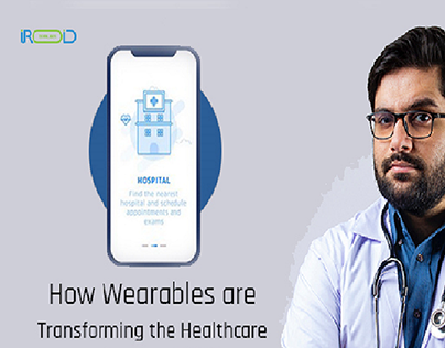 How Wearables are Transforming the Healthcare Industry