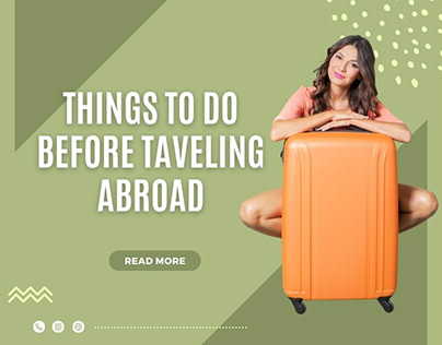Things To do Before Traveling Abroad