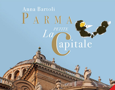"Parma, la petite Capitale"