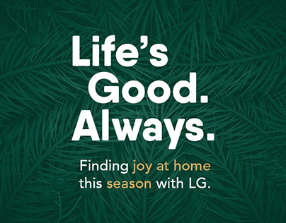 Life's Good Always Campaign