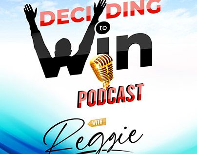 Podcast Artworks for "Deciding to Win with Reggie"