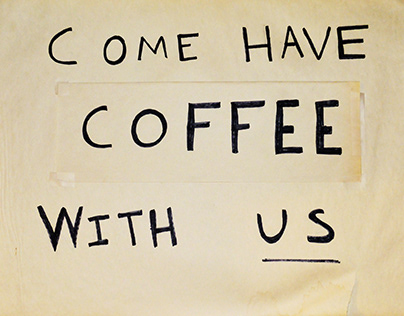 Come Have Coffee With Us