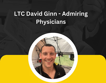 LTC David Ginn - Admiring Physicians