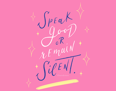 Speak Good or Remain Silent