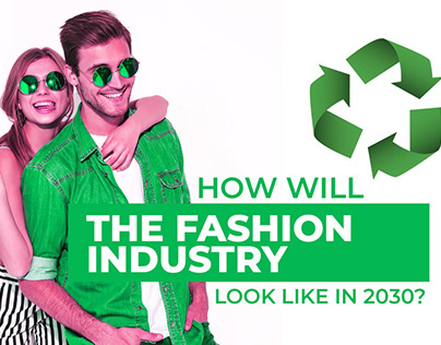 How Will the Fashion Industry Look Like in 2030?