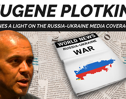 Eugene Plotkin Speaks on the Russia-Ukraine Media