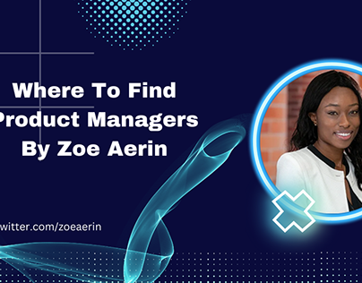 Where To Find Product Managers By Zoe Aerin
