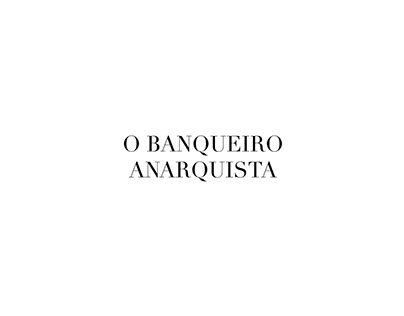 O BANQUEIRO ANARQUISTA