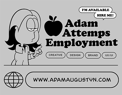 Adam Attempts Employment - Hire Me! Campaign 2024