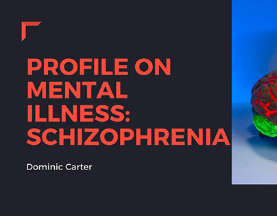 Profile On Mental Illness: Schizophrenia