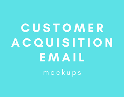 Project thumbnail - Customer Acquisition Email Mockups