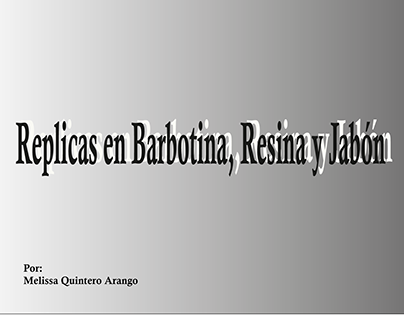Replicas en Barbotina, Resina y Jabón