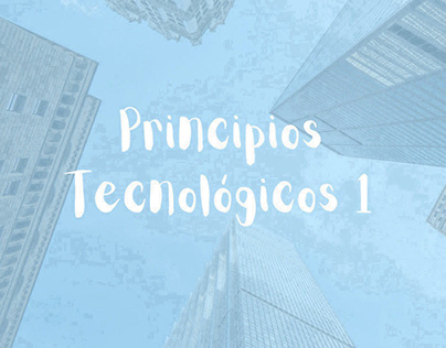 Principios Tecnológicos 1